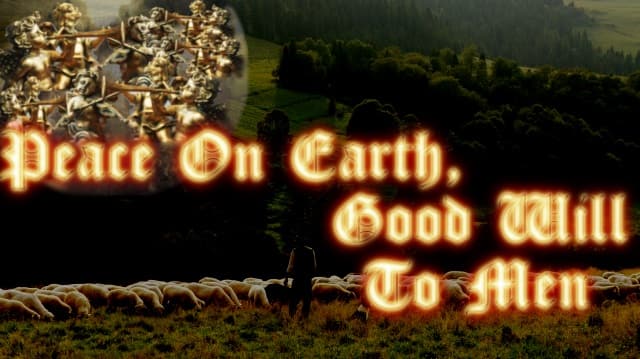 Peace On Earth, Good Will To Men