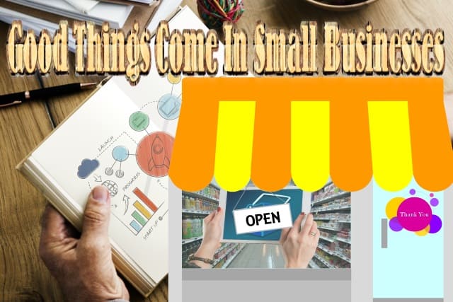 Good Things Come In Small Businesses