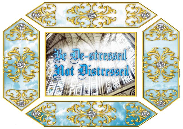 Be De-Stressed, Not Distressed