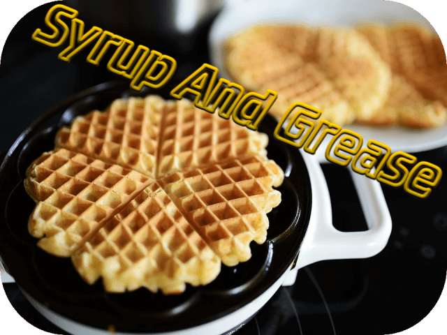 syrup-and-grease