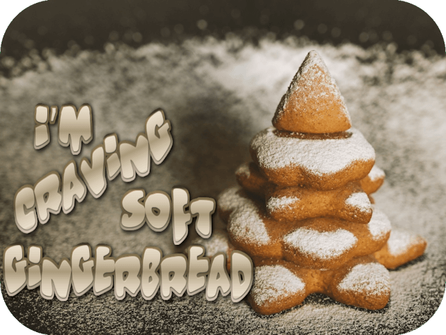 im-craving-soft-gingerbread