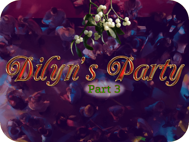 Dilyn’s Party (Part 3)