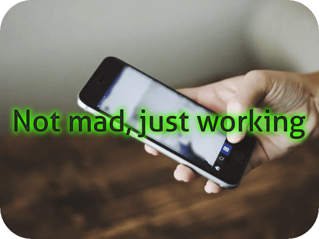 Not mad, just working