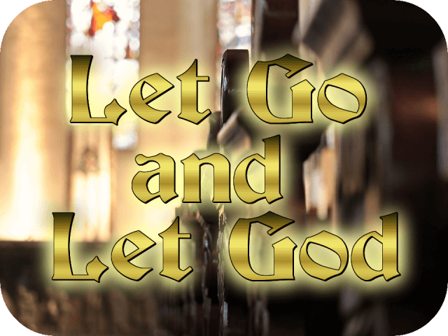 Let Go And Let God