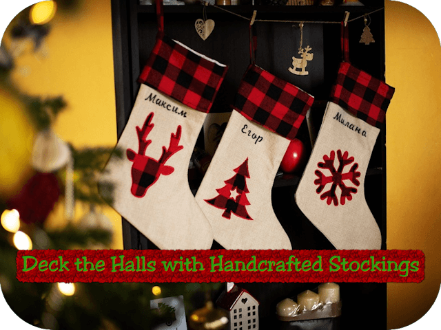 Deck the Halls with Handcrafted Stockings