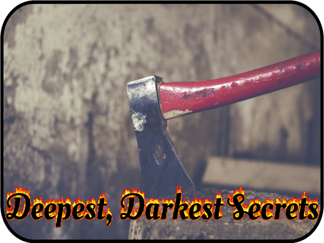 Deepest, Darkest Secrets