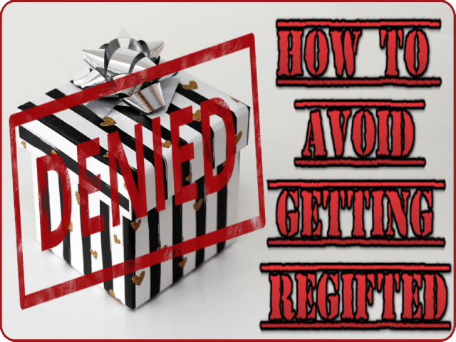 How To Avoid Getting Regifted