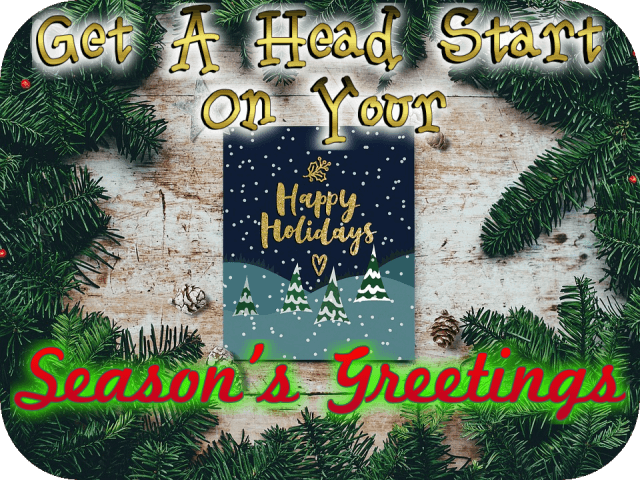 Get A Head Start On Your Season’s Greetings
