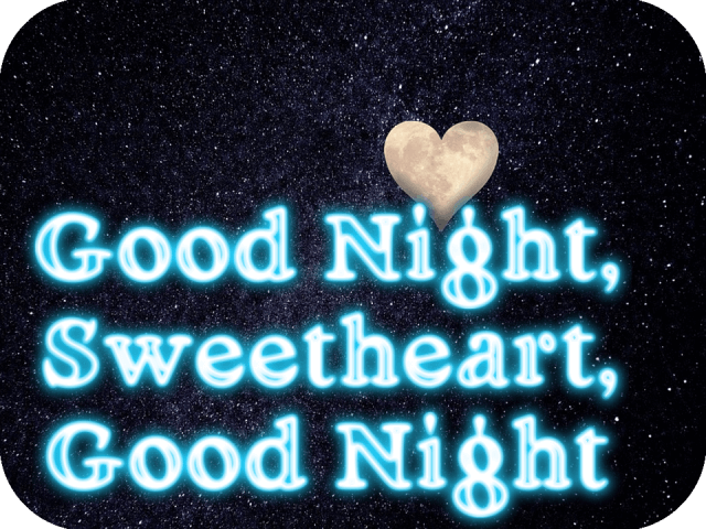 Good Night, Sweetheart, Good Night