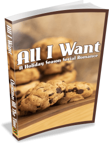 All I Want: A Holiday Season Serial Romance (2020)